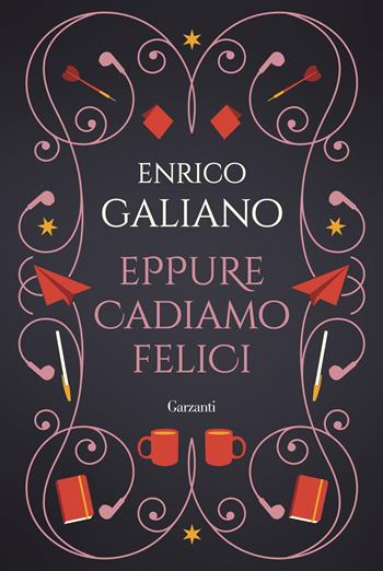 Eppure cadiamo felici. Ediz. speciale - Enrico Galiano - Libro Garzanti 2025, Edizioni speciali | Libraccio.it