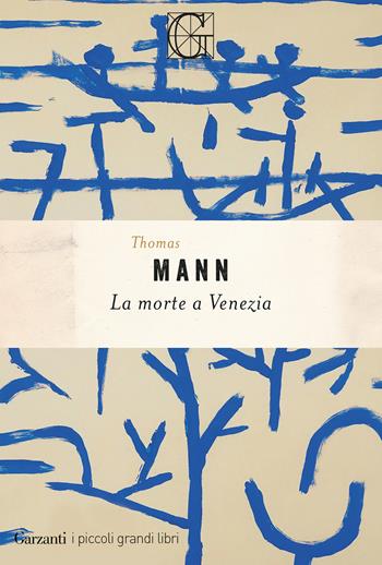 Morte a Venezia - Thomas Mann - Libro Garzanti 2026, I piccoli grandi libri | Libraccio.it