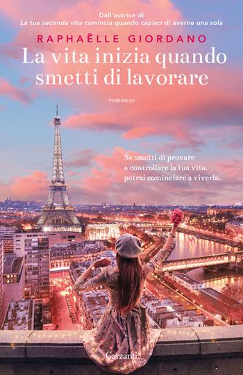 La vita inizia quando smetti di lavorare - Raphaëlle Giordano - Libro Garzanti 2026, Elefanti big | Libraccio.it