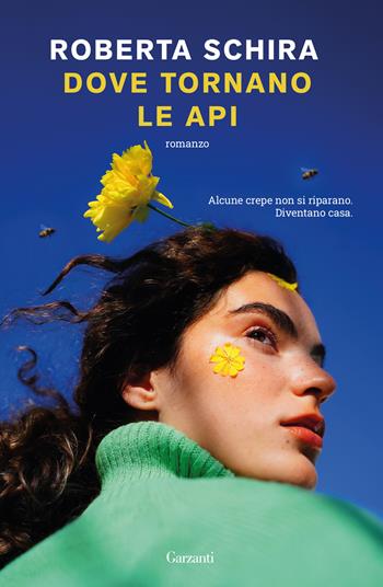 Dove tornano le api - Roberta Schira - Libro Garzanti 2026, Narratori moderni | Libraccio.it