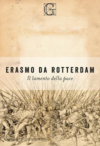 Il lamento della pace - Erasmo da Rotterdam - Libro Garzanti 2026, I piccoli grandi libri | Libraccio.it