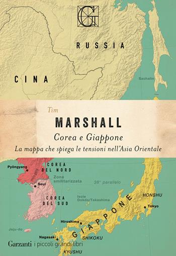 Corea e Giappone - Tim Marshall - Libro Garzanti 2026, I piccoli grandi libri | Libraccio.it