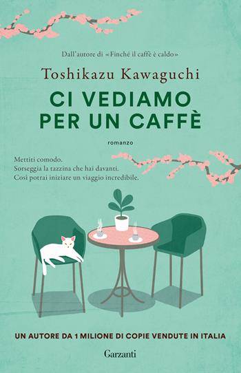 Ci vediamo per un caffè - Toshikazu Kawaguchi - Libro Garzanti 2026, Super G | Libraccio.it