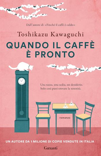 Quando il caffè è pronto - Toshikazu Kawaguchi - Libro Garzanti 2026, Super G | Libraccio.it