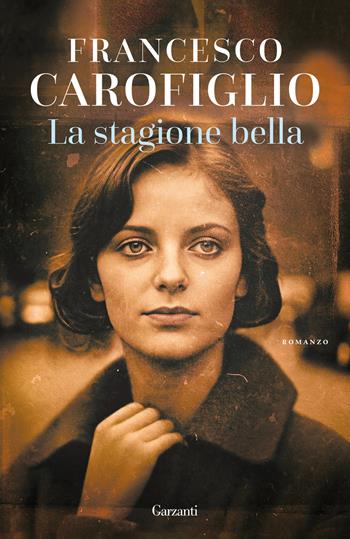 La stagione bella - Francesco Carofiglio - Libro Garzanti 2026, Elefanti big | Libraccio.it