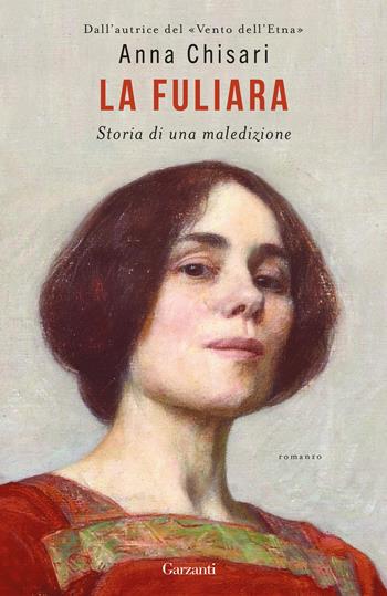 La fuliara. Storia di una maledizione - Anna Chisari - Libro Garzanti 2026, Elefanti bestseller | Libraccio.it