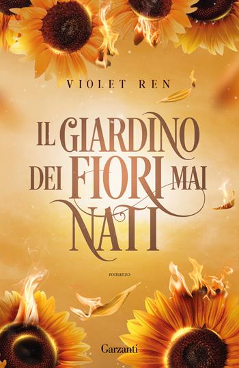 Il giardino dei fiori mai nati - Violet Ren - Libro Garzanti 2026, Narratori moderni | Libraccio.it