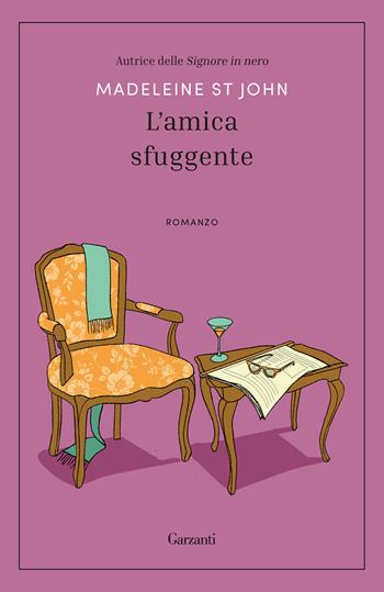 L'amica sfuggente - Madeleine St John - Libro Garzanti 2026, Elefanti bestseller | Libraccio.it
