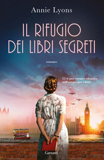 Il rifugio dei libri segreti - Annie Lyons - Libro Garzanti 2026, Elefanti bestseller | Libraccio.it