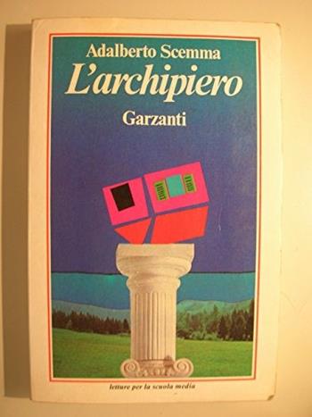 L' archipiero - Adalberto Scemma - Libro Garzanti 1984, Letture per la scuola media | Libraccio.it