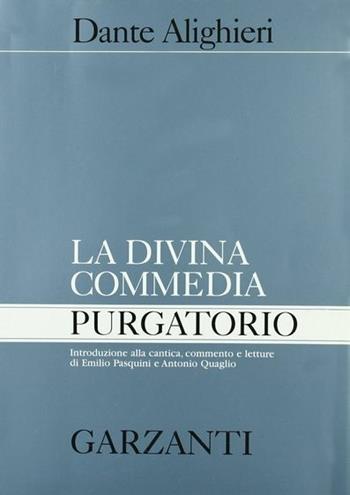 La Divina Commedia. Il Purgatorio - Dante Alighieri, PASQUINI E., QUAGLIO A. - Libro Garzanti Scuola 1988 | Libraccio.it