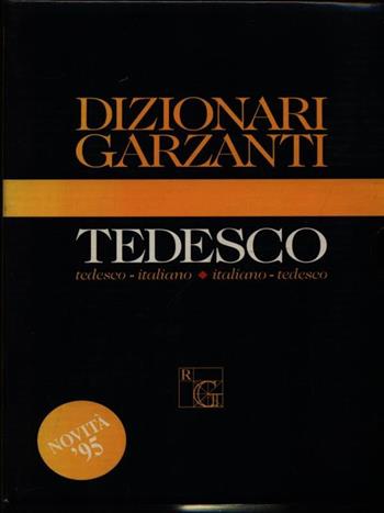 Dizionario Garzanti di tedesco. Tedesco-italiano, italiano-tedesco  - Libro Garzanti 1998, Dizionari Garzanti | Libraccio.it