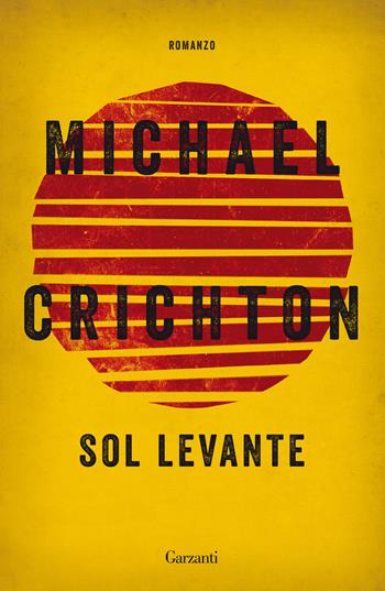 Sol levante - Michael Crichton - Libro Garzanti 2018, Elefanti bestseller | Libraccio.it