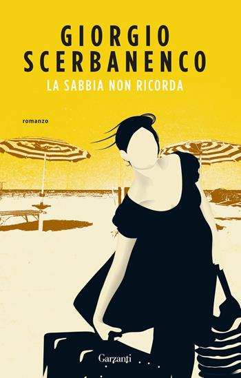 La sabbia non ricorda - Giorgio Scerbanenco - Libro Garzanti 2018, Elefanti bestseller | Libraccio.it