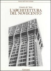 Architettura del Novecento - Cesare De Seta - Libro Garzanti | Libraccio.it