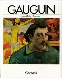 Gauguin - Robert Goldwater - Libro Garzanti 1992, I grandi pittori | Libraccio.it