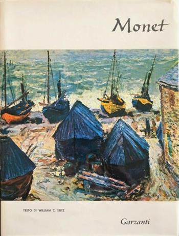 Monet - William C. Seltz - Libro Garzanti 1961, I grandi pittori | Libraccio.it