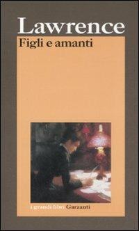 Figli e amanti - D. H. Lawrence - Libro Garzanti 2008, I grandi libri | Libraccio.it