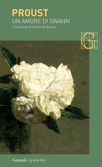 Un amore di Swann - Marcel Proust - Libro Garzanti 2007, I grandi libri | Libraccio.it
