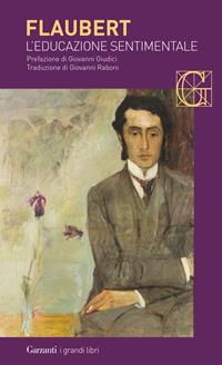 L' educazione sentimentale - Gustave Flaubert - Libro Garzanti 2004, I grandi libri | Libraccio.it