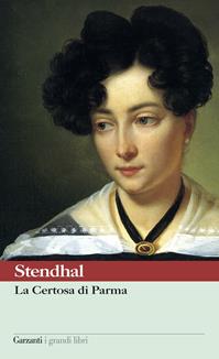 La certosa di Parma - Stendhal - Libro Garzanti 2007, I grandi libri | Libraccio.it