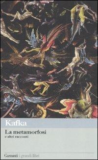 La metamorfosi e altri racconti - Franz Kafka - Libro Garzanti 2004, I grandi libri | Libraccio.it
