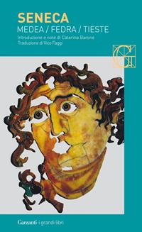 Medea-Fedra-Tieste - Lucio Anneo Seneca - Libro Garzanti 2008, I grandi libri | Libraccio.it