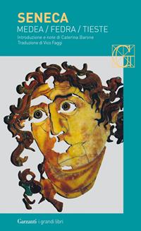 Medea-Fedra-Tieste - Lucio Anneo Seneca - Libro Garzanti 2005, I grandi libri | Libraccio.it