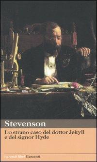 Lo strano caso del dottor Jekyll e del signor Hyde - Robert Louis Stevenson - Libro Garzanti 2006, I grandi libri | Libraccio.it