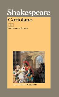 Coriolano. Testo inglese a fronte - William Shakespeare - Libro Garzanti 2006, I grandi libri | Libraccio.it