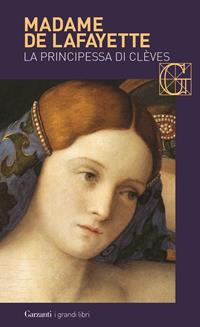 La principessa di Clèves - Marie-Madeleine de Lafayette - Libro Garzanti 2003, I grandi libri | Libraccio.it