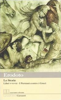 Le storie. Libri 5°-6°-7°: I Persiani contro i Greci. Testo greco a fronte - Erodoto - Libro Garzanti 2006, I grandi libri | Libraccio.it