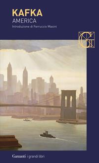 America - Franz Kafka - Libro Garzanti 2007, I grandi libri | Libraccio.it