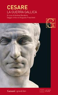 La guerra gallica. Testo latino a fronte - Gaio Giulio Cesare - Libro Garzanti 2002, I grandi libri | Libraccio.it