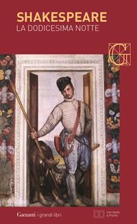 La dodicesima notte. Testo inglese a fronte - William Shakespeare - Libro Garzanti 2002, I grandi libri | Libraccio.it