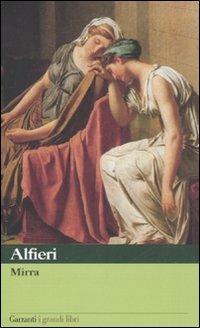 Mirra - Vittorio Alfieri - Libro Garzanti 2008, I grandi libri | Libraccio.it