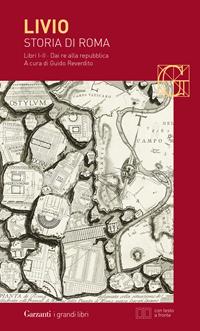 Storia di Roma. Libri 1-2. Dai Re alla Repubblica. Testo latino a fronte - Tito Livio - Libro Garzanti 2005, I grandi libri | Libraccio.it