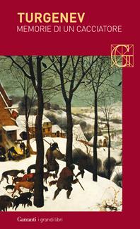 Memorie di un cacciatore - Ivan Turgenev - Libro Garzanti 2004, I grandi libri | Libraccio.it