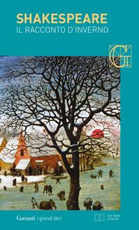 Il racconto d'inverno. Testo inglese a fronte - William Shakespeare - Libro Garzanti 2008, I grandi libri | Libraccio.it