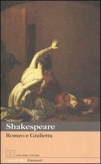 Romeo e Giulietta. Testo inglese a fronte - William Shakespeare - Libro Garzanti 2004, I grandi libri | Libraccio.it