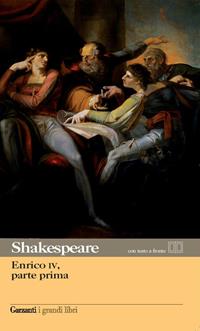 Enrico IV. Prima parte - William Shakespeare - Libro Garzanti 2010, I grandi libri | Libraccio.it