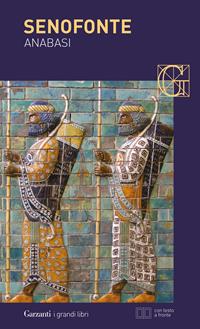 Anabasi. Testo greco a fronte - Senofonte - Libro Garzanti 2003, I grandi libri | Libraccio.it