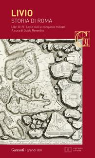 Storia di Roma. Libri 3-4. Lotte civili e conquiste militari. Testo latino a fronte - Tito Livio - Libro Garzanti 2010, I grandi libri | Libraccio.it