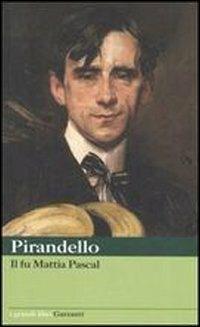 Il fu Mattia Pascal - Luigi Pirandello - Libro Garzanti 2002, I grandi libri | Libraccio.it
