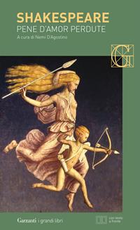 Pene d'amor perdute. Testo inglese a fronte - William Shakespeare - Libro Garzanti 2006, I grandi libri | Libraccio.it