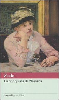 La conquista di Plassans - Émile Zola - Libro Garzanti 2011, I grandi libri | Libraccio.it