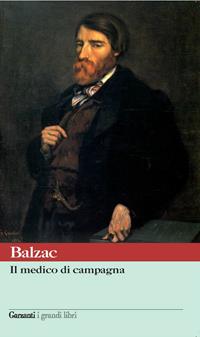 Il medico di campagna - Honoré de Balzac - Libro Garzanti 2008, I grandi libri | Libraccio.it