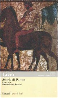 Storia di Roma. Libri 9-10. Il trionfo sui sanniti. Testo latino a fronte - Tito Livio - Libro Garzanti 2012, I grandi libri | Libraccio.it