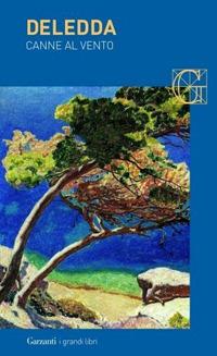 Canne al vento - Grazia Deledda - Libro Garzanti 2002, I grandi libri | Libraccio.it