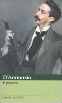 Il piacere - Gabriele D'Annunzio - Libro Garzanti 2002, I grandi libri | Libraccio.it